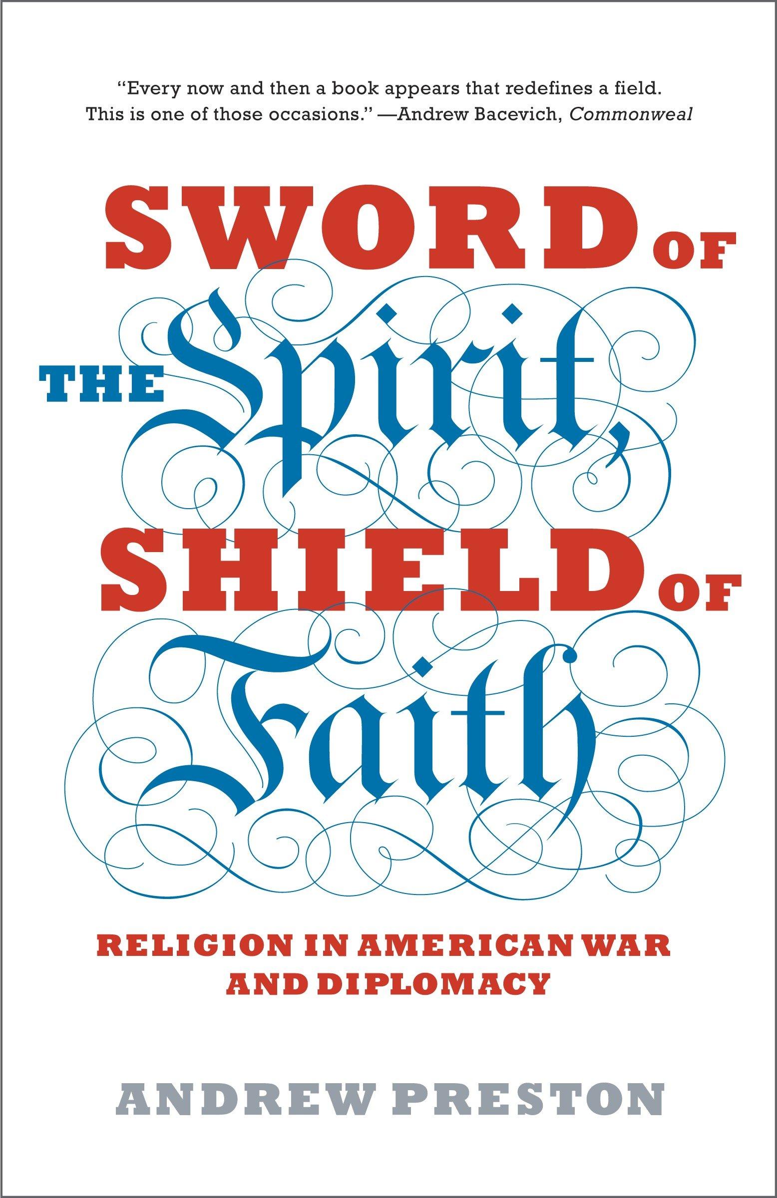 Sword of the Spirit, Shield of Faith / Religion in American War and Diplomacy / Andrew Preston / Taschenbuch / Englisch / 2012 / ANCHOR / EAN 9781400078585 - Preston, Andrew
