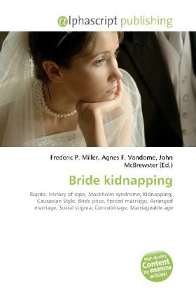 Bride kidnapping / Frederic P. Miller (u. a.) / Taschenbuch / Englisch / Alphascript Publishing / EAN 9786130058685 - Miller, Frederic P.