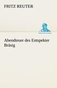 Abendteuer des Entspekter Bräsig / Fritz Reuter / Taschenbuch / Paperback / 64 S. / Deutsch / 2012 / TREDITION CLASSICS / EAN 9783842410886 - Reuter, Fritz