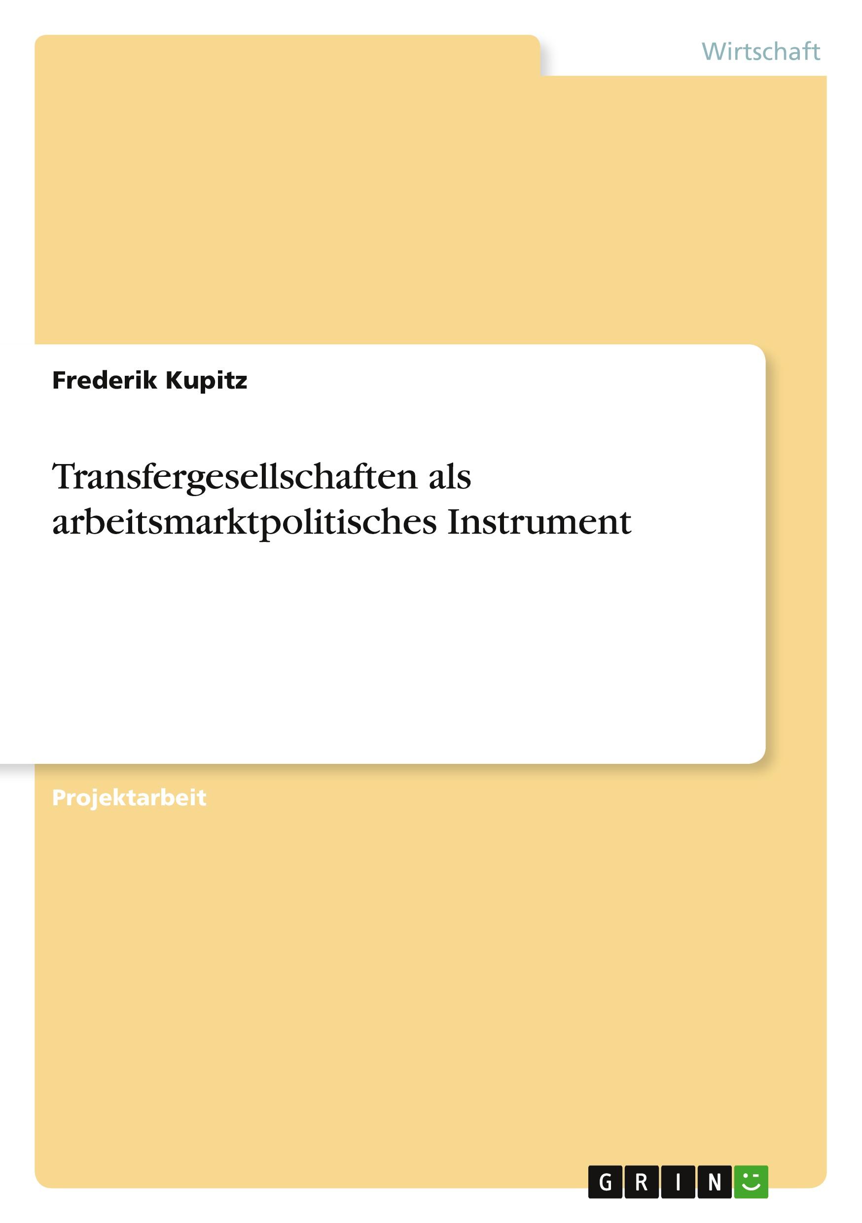 Transfergesellschaften als arbeitsmarktpolitisches Instrument / Frederik Kupitz / Taschenbuch / Paperback / Deutsch / 2010 / GRIN Verlag / EAN 9783640663286 - Kupitz, Frederik