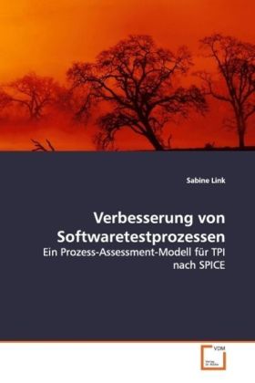 Verbesserung von Softwaretestprozessen / Ein Prozess-Assessment-Modell für TPI nach SPICE / Sabine Link / Taschenbuch / Deutsch / VDM Verlag Dr. Müller / EAN 9783639143386 - Link, Sabine