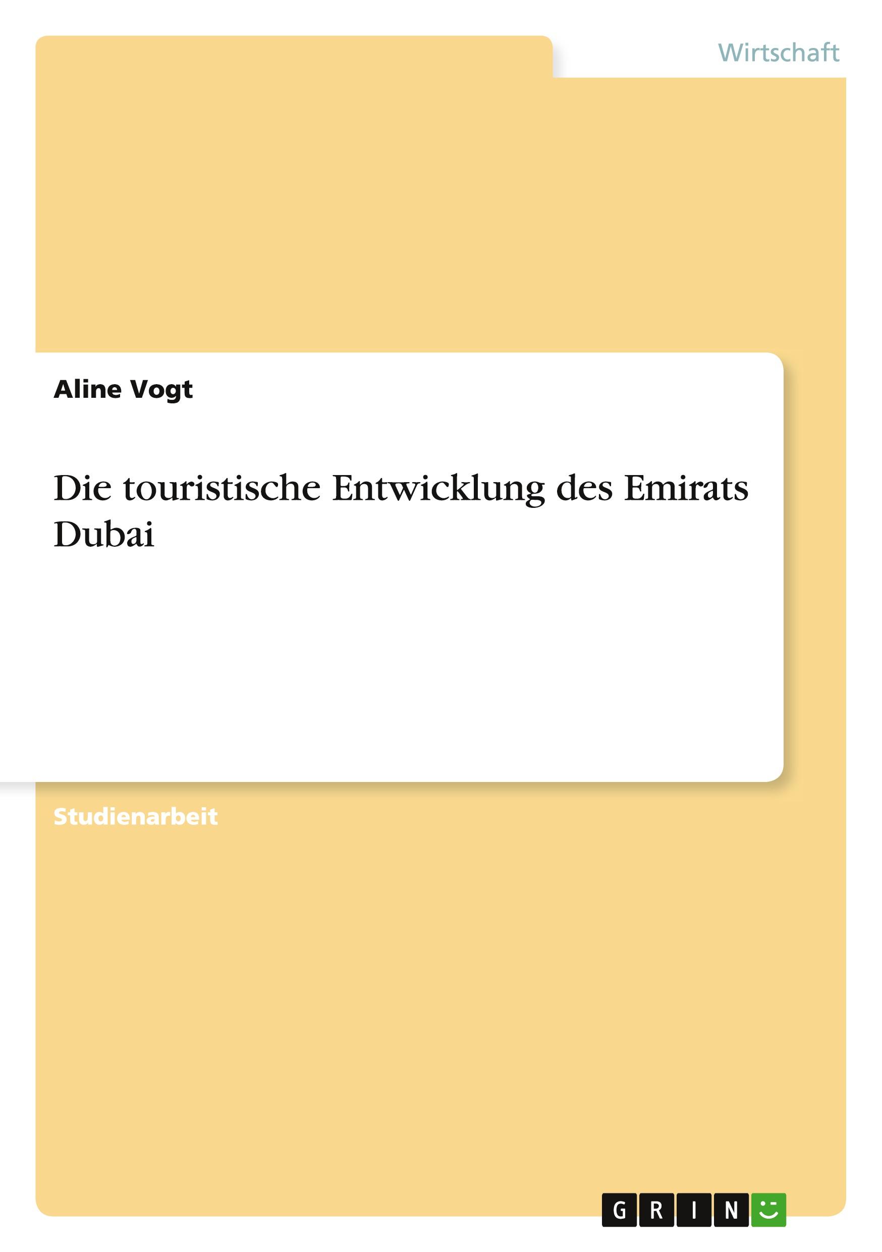Die touristische Entwicklung des Emirats Dubai / Aline Vogt / Taschenbuch / Paperback / Deutsch / 2011 / GRIN Verlag / EAN 9783640936786 - Vogt, Aline