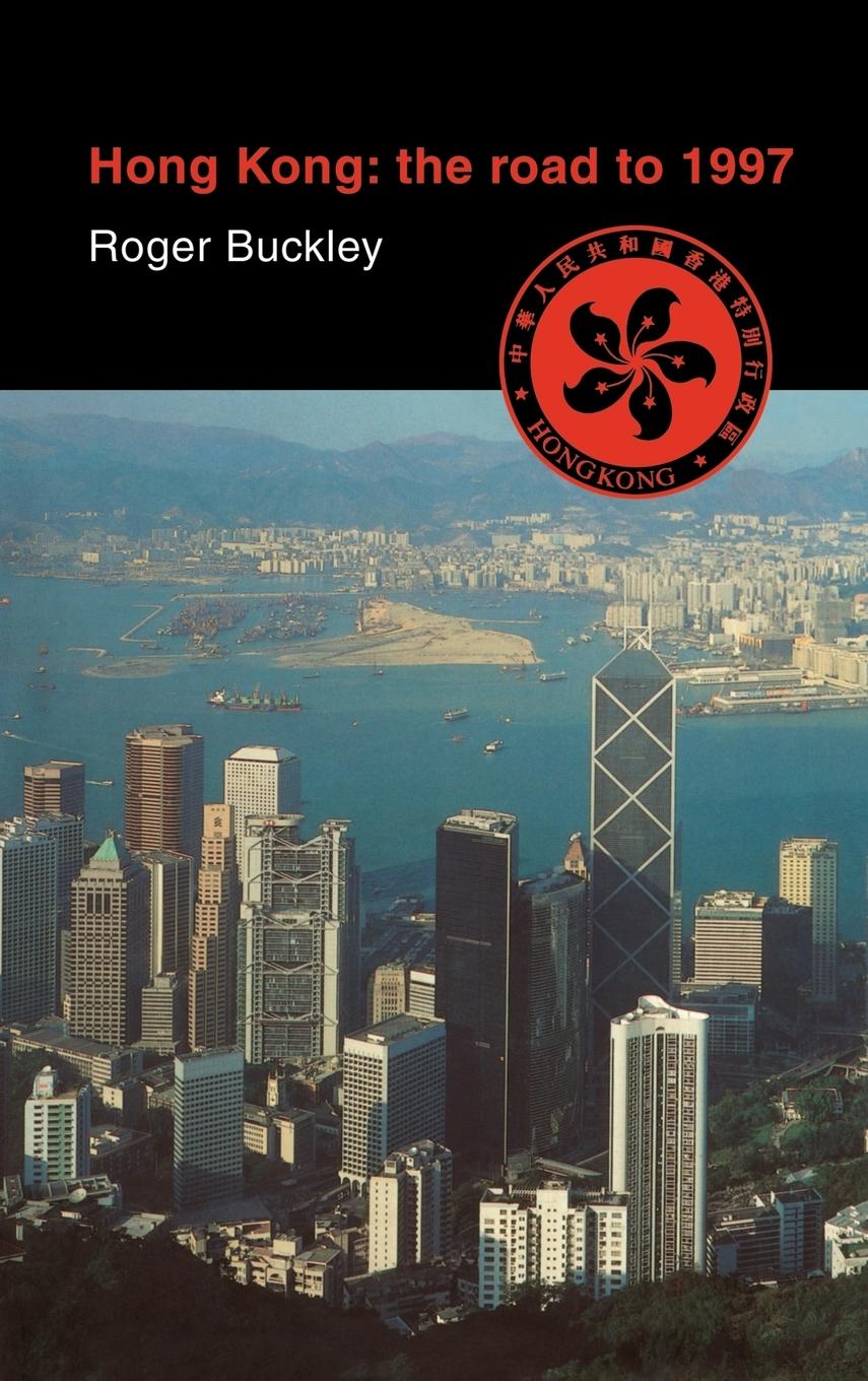 Hong Kong / The Road to 1997 / Roger Buckley / Buch / HC gerader Rücken kaschiert / Englisch / 2014 / Cambridge University Press / EAN 9780521470087 - Buckley, Roger