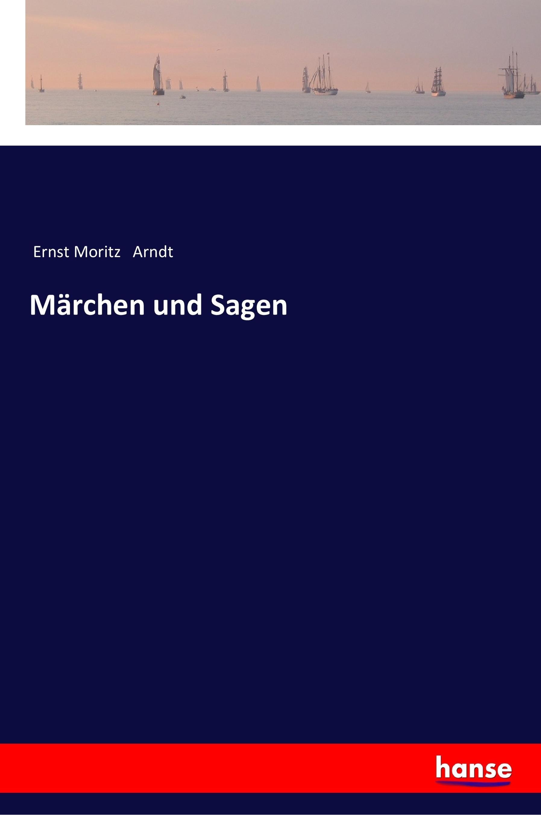 Märchen und Sagen / Ernst Moritz Arndt / Taschenbuch / Paperback / 276 S. / Deutsch / 2017 / hansebooks / EAN 9783337352387 - Arndt, Ernst Moritz
