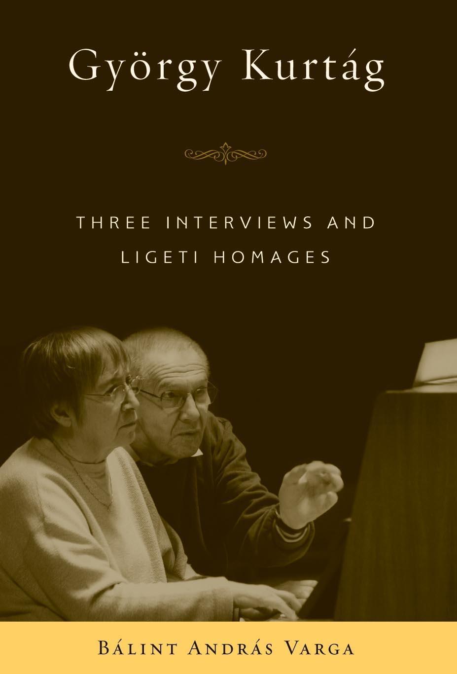 György Kurtág / Three Interviews and Ligeti Homages / Bálint András Varga / Buch / Englisch / 2009 / Boydell & Brewer / EAN 9781580463287 - Varga, Bálint András