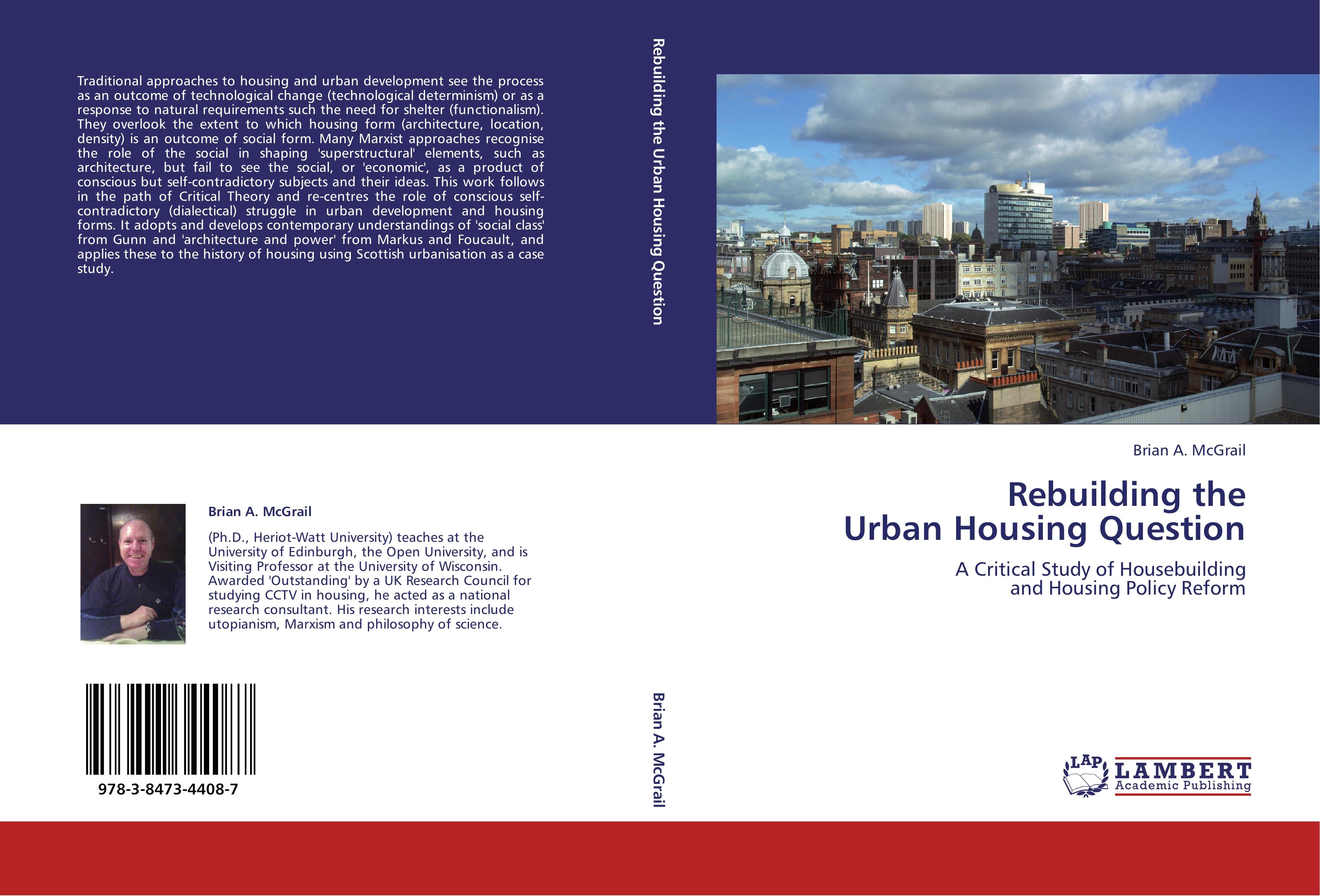 Rebuilding the Urban Housing Question / A Critical Study of Housebuilding and Housing Policy Reform / Brian A. McGrail / Taschenbuch / Paperback / 480 S. / Englisch / 2012 / EAN 9783847344087 - McGrail, Brian A.