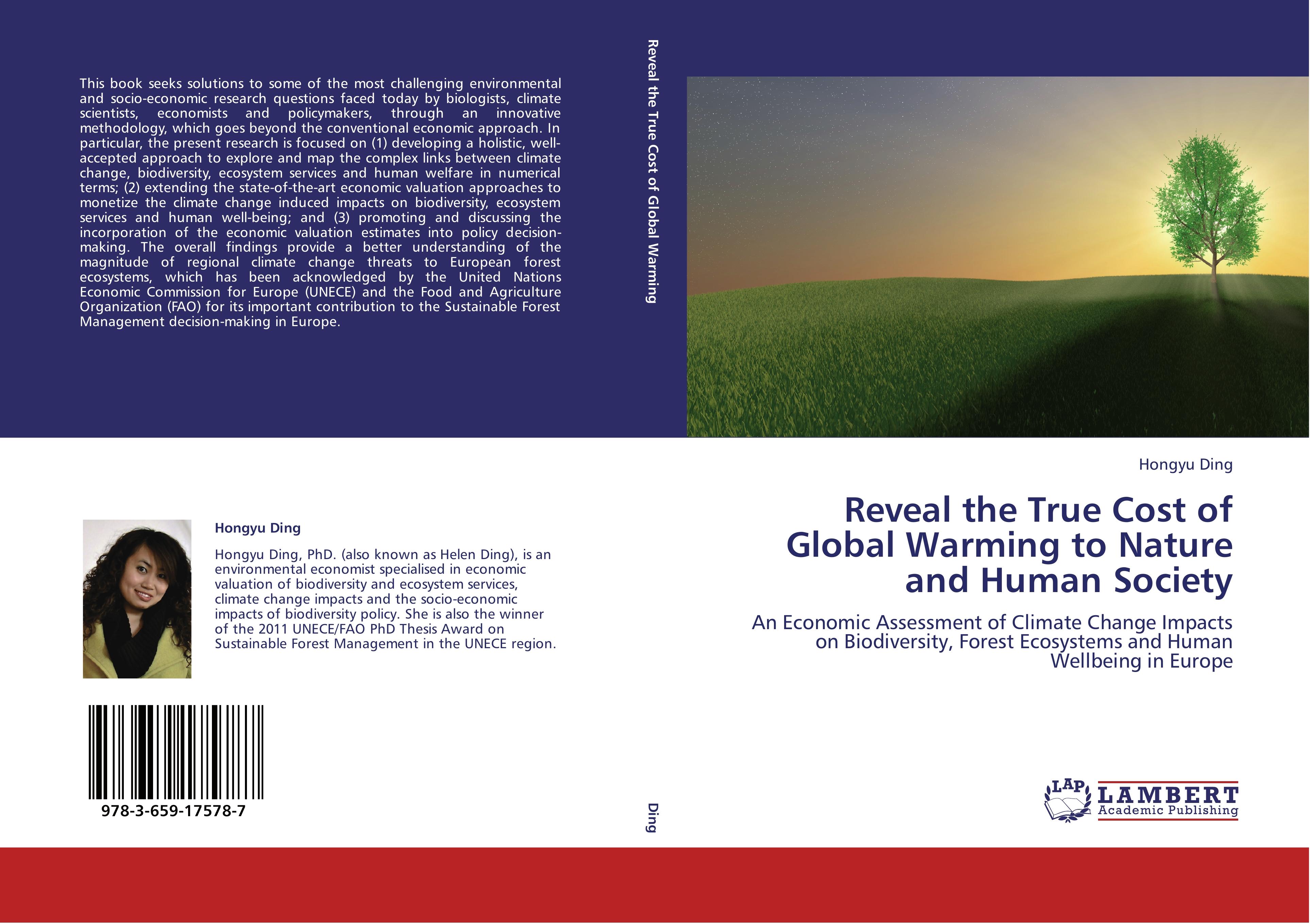 Reveal the True Cost of Global Warming to Nature and Human Society / An Economic Assessment of Climate Change Impacts on Biodiversity, Forest Ecosystems and Human Wellbeing in Europe / Hongyu Ding - Ding, Hongyu