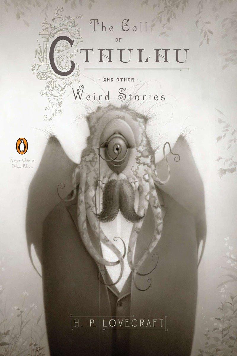 The Call of Cthulhu and Other Weird Stories. Deluxe Edition / H. P. Lovecraft / Taschenbuch / Penguin Classics Deluxe Edition / Einband - flex.(Paperback) / Englisch / 2012 / Penguin LLC US - Lovecraft, H. P.
