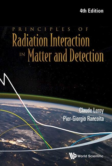 Principles of Radiation Interaction in Matter and Detection (4th Edition)  Pier-Giorgio Rancoita (u. a.)  Buch  Englisch  2016 - Rancoita, Pier-Giorgio
