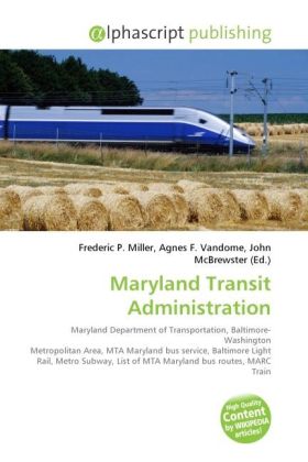 Maryland Transit Administration / Frederic P. Miller (u. a.) / Taschenbuch / Englisch / Alphascript Publishing / EAN 9786130274788 - Miller, Frederic P.