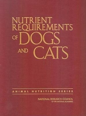 Nutrient Requirements of Dogs and Cats / National Research Council (u. a.) / Buch / Gebunden / Englisch / 2006 / National Academies Press / EAN 9780309086288 - National Research Council