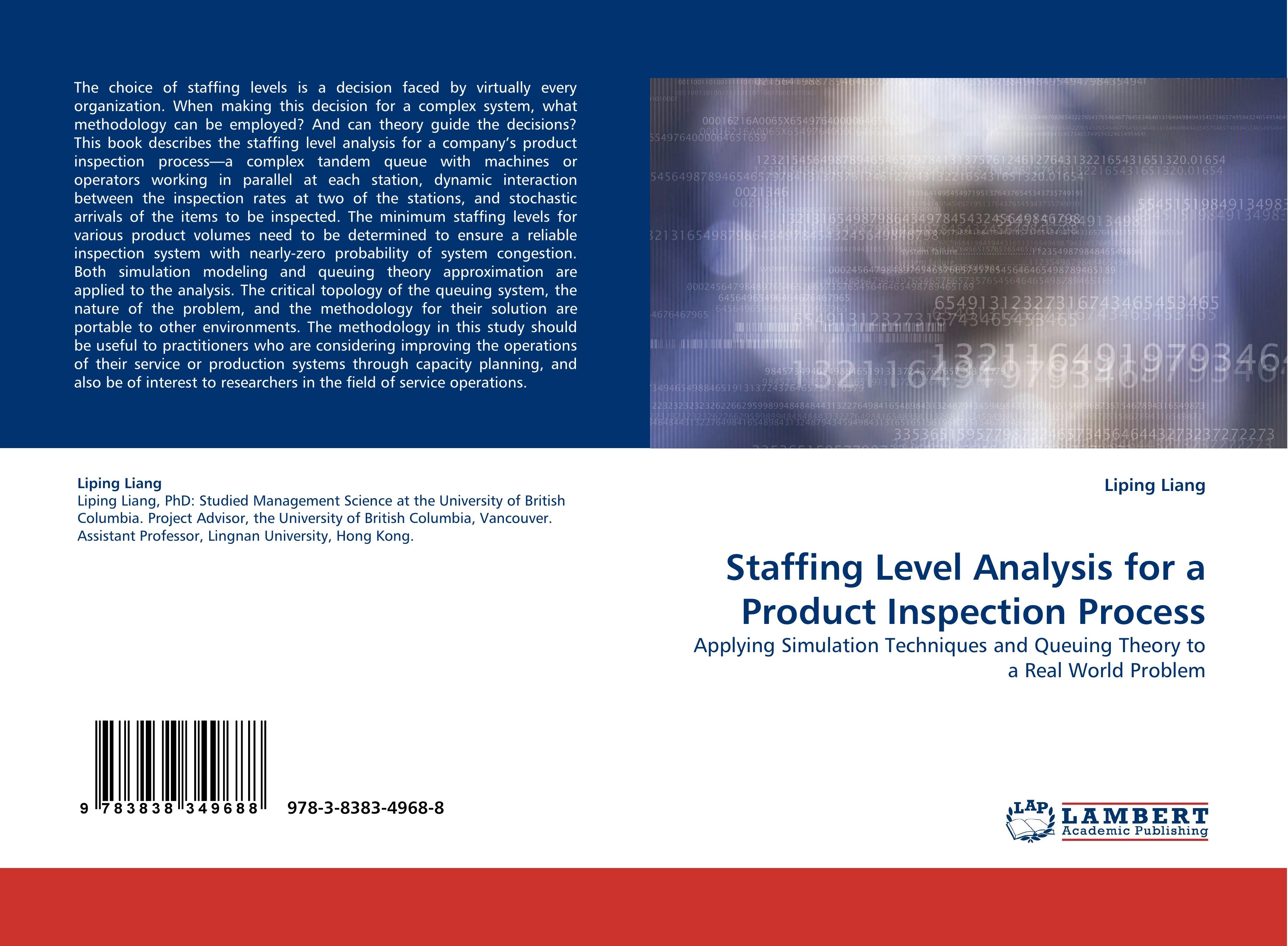 Staffing Level Analysis for a Product Inspection Process / Applying Simulation Techniques and Queuing Theory to a Real World Problem / Liping Liang / Taschenbuch / Paperback / 52 S. / Englisch / 2010 - Liang, Liping