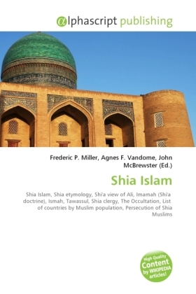 Shia Islam / Frederic P. Miller (u. a.) / Taschenbuch / Englisch / Alphascript Publishing / EAN 9786130055189 - Miller, Frederic P.
