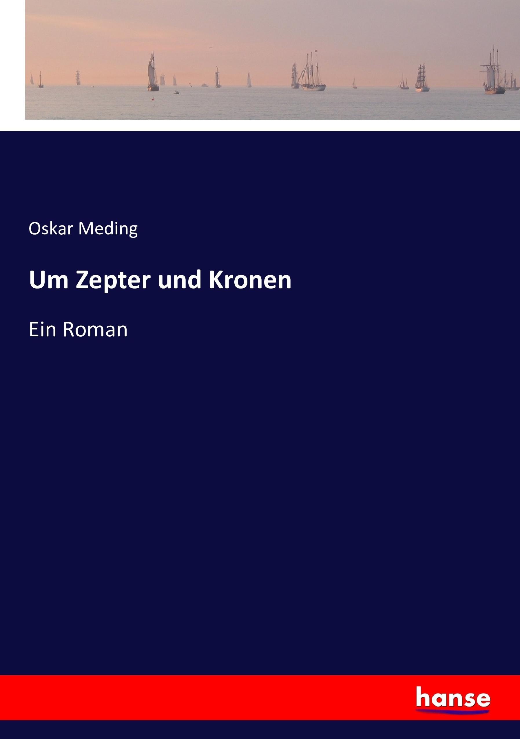 Um Zepter und Kronen / Ein Roman / Oskar Meding / Taschenbuch / Paperback / 384 S. / Deutsch / 2016 / hansebooks / EAN 9783743365889 - Meding, Oskar