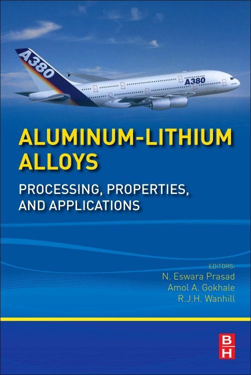 Aluminum-Lithium Alloys / Processing, Properties, and Applications / N Eswara Prasad (u. a.) / Buch / Englisch / Butterworth-Heinemann / EAN 9780124016989 - Prasad, N Eswara