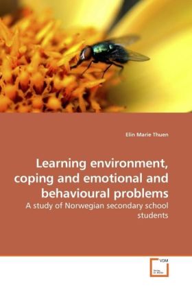 Learning environment, coping and emotional and behvioural problems / A study of Norwegian secondary school students / Elin Marie Thuen / Taschenbuch / Englisch / VDM Verlag Dr. Müller - Thuen, Elin Marie