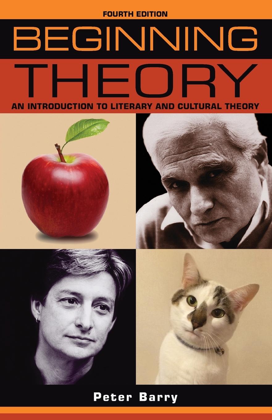 Beginning theory / An introduction to literary and cultural theory: Fourth edition / Peter Barry / Taschenbuch / Paperback / Kartoniert / Broschiert / Englisch / 2017 / Manchester University Press - Barry, Peter