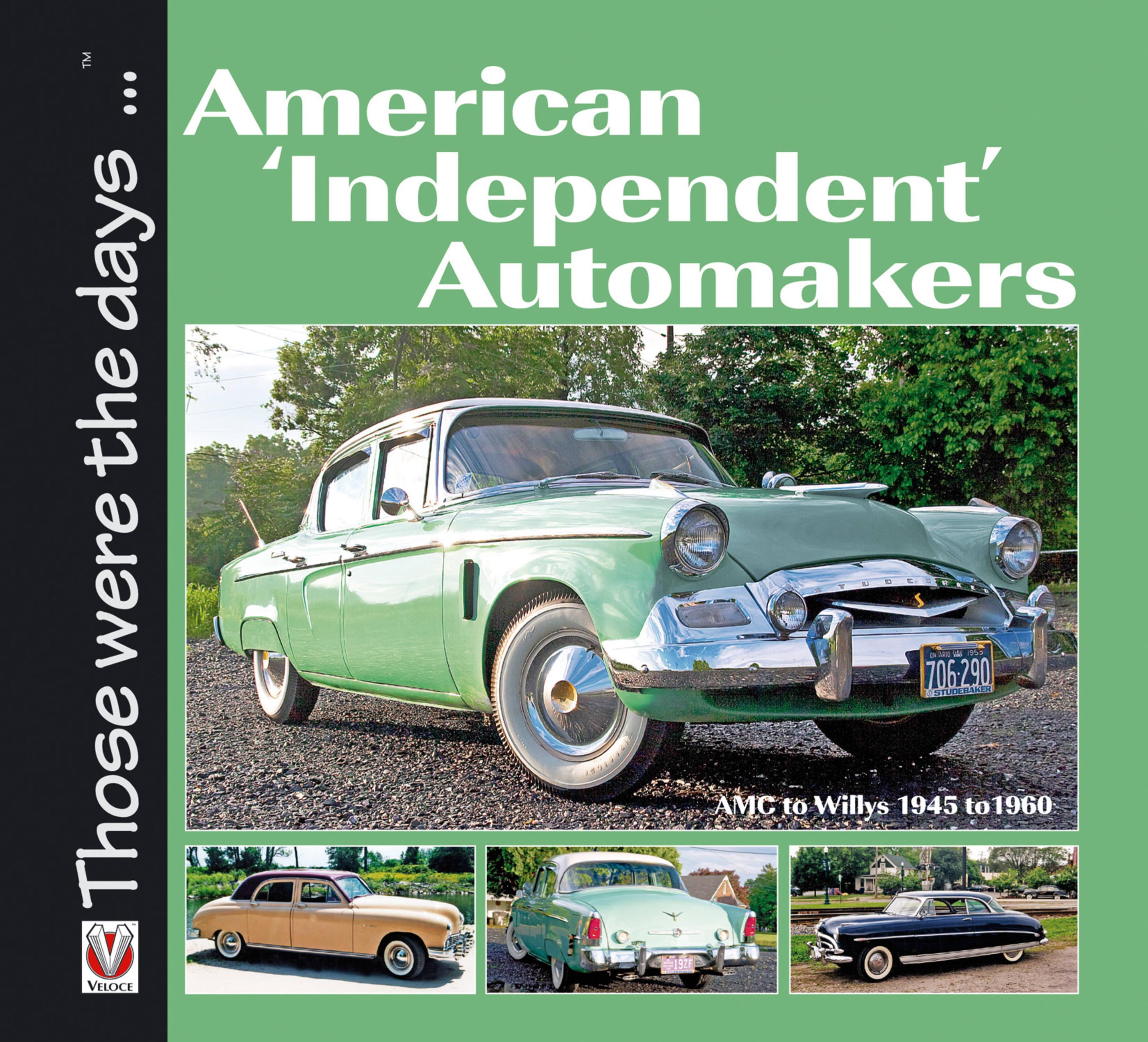 American Independent Automakers / AMC to Willys 1945 to 1960 / Norm Mort / Taschenbuch / Those Were the Days / Englisch / 2022 / Veloce Publishing Ltd / EAN 9781845842390 - Mort, Norm