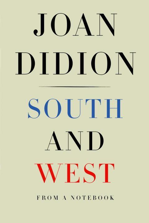 South and West / From a Notebook / Joan Didion / Buch / 132 S. / Englisch / 2017 / Random House LLC US / EAN 9781524732790 - Didion, Joan