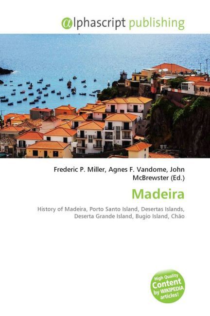 Madeira / Frederic P. Miller (u. a.) / Taschenbuch / Englisch / Alphascript Publishing / EAN 9786130032890 - Miller, Frederic P.