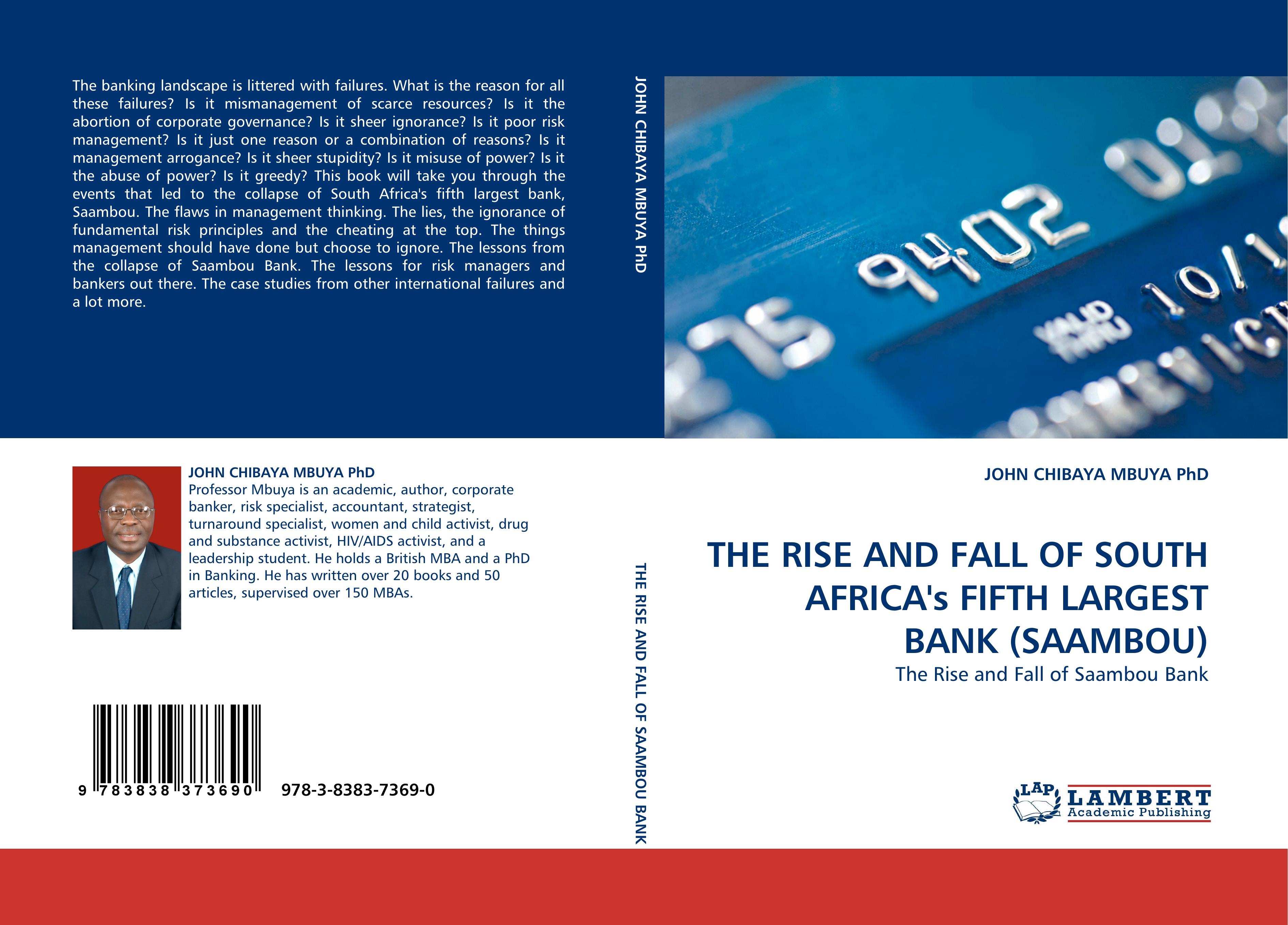 THE RISE AND FALL OF SOUTH AFRICA''s FIFTH LARGEST BANK (SAAMBOU) / The Rise and Fall of Saambou Bank / John Chibaya Mbuya / Taschenbuch / Paperback / 168 S. / Englisch / 2010 / EAN 9783838373690 - Chibaya Mbuya, John