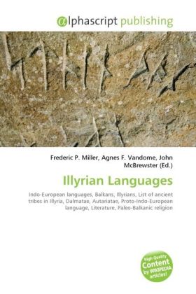 Illyrian Languages / Frederic P. Miller (u. a.) / Taschenbuch / Englisch / Alphascript Publishing / EAN 9786130274290 - Miller, Frederic P.