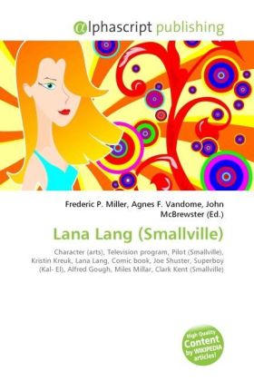 Lana Lang (Smallville) / Frederic P. Miller (u. a.) / Taschenbuch / Englisch / Alphascript Publishing / EAN 9786130245290 - Miller, Frederic P.