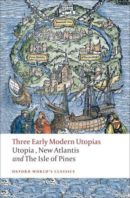 Three Early Modern Utopias / Thomas More: Utopia / Francis Bacon: New Atlantis / Henry Neville: The Isle of Pines / Thomas Morus (u. a.) / Taschenbuch / Oxford World's Classics / LXI / Englisch / 1999 - Morus, Thomas