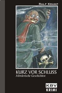 Kurz vor Schluss / Ralf Kramp / Taschenbuch / 196 S. / Deutsch / 2001 / KBV Verlags-und Medienges / EAN 9783934638990 - Kramp, Ralf