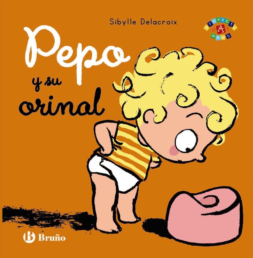Pepo y su orinal / Sibylle Delacroix / Taschenbuch / Spanisch / 2016 / Editorial Bruño / EAN 9788469604892 - Delacroix, Sibylle