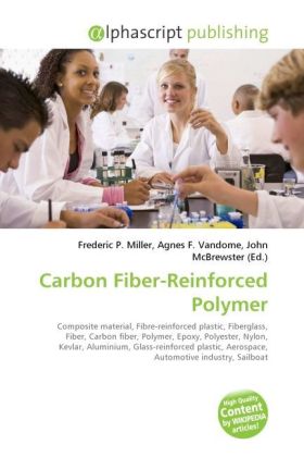 Carbon Fiber-Reinforced Polymer / Frederic P. Miller (u. a.) / Taschenbuch / Englisch / Alphascript Publishing / EAN 9786130245993 - Miller, Frederic P.