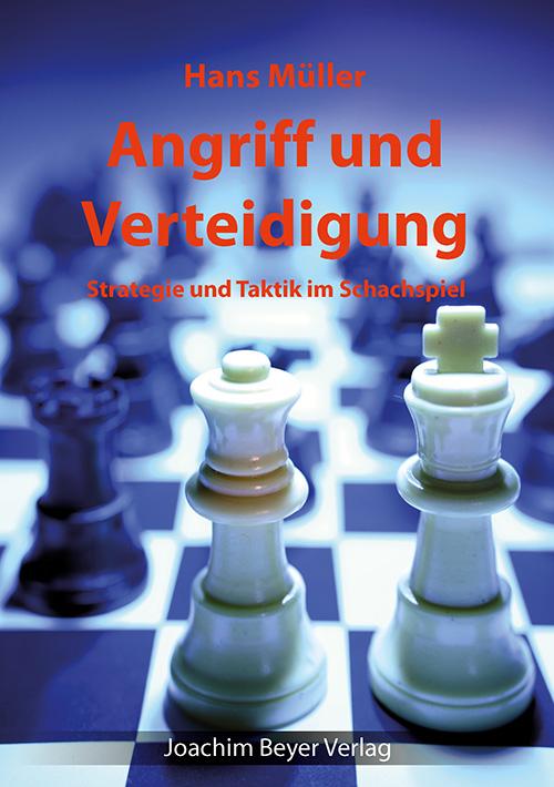 Angriff Und Verteidigung Strategie Und Taktik Im Schachspiel Hans ...