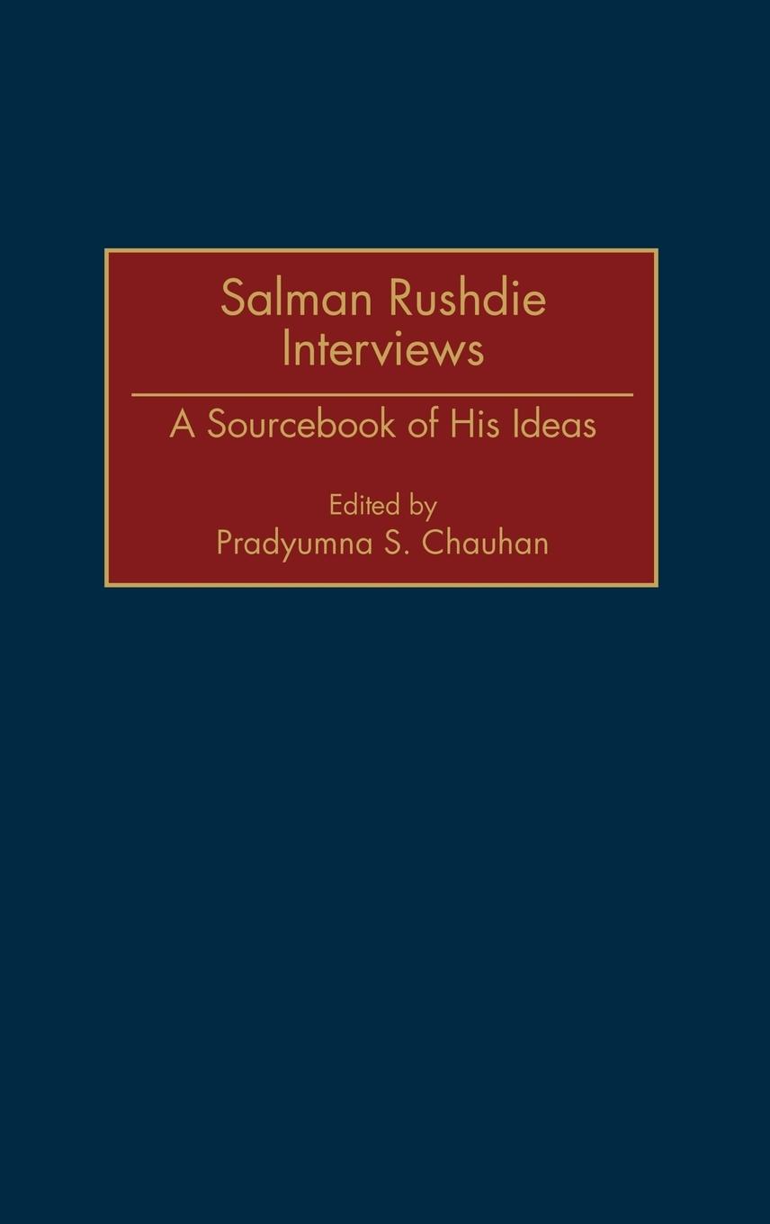 Salman Rushdie Interviews / A Sourcebook of His Ideas / Pradyumna S. Chauhan / Buch / HC gerader Rücken kaschiert / Englisch / 2001 / Bloomsbury 3PL / EAN 9780313308093 - Chauhan, Pradyumna S.