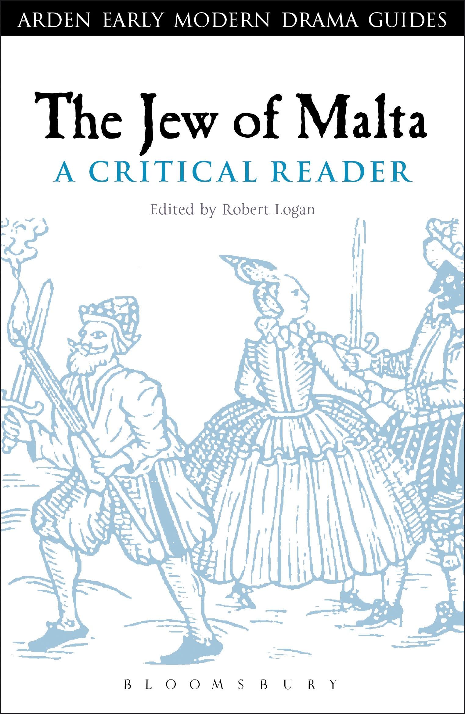 The Jew of Malta / A Critical Reader / Robert A Logan (u. a.) / Taschenbuch / Englisch / 2013 / Bloomsbury Academic / EAN 9781441110794 - Logan, Robert A