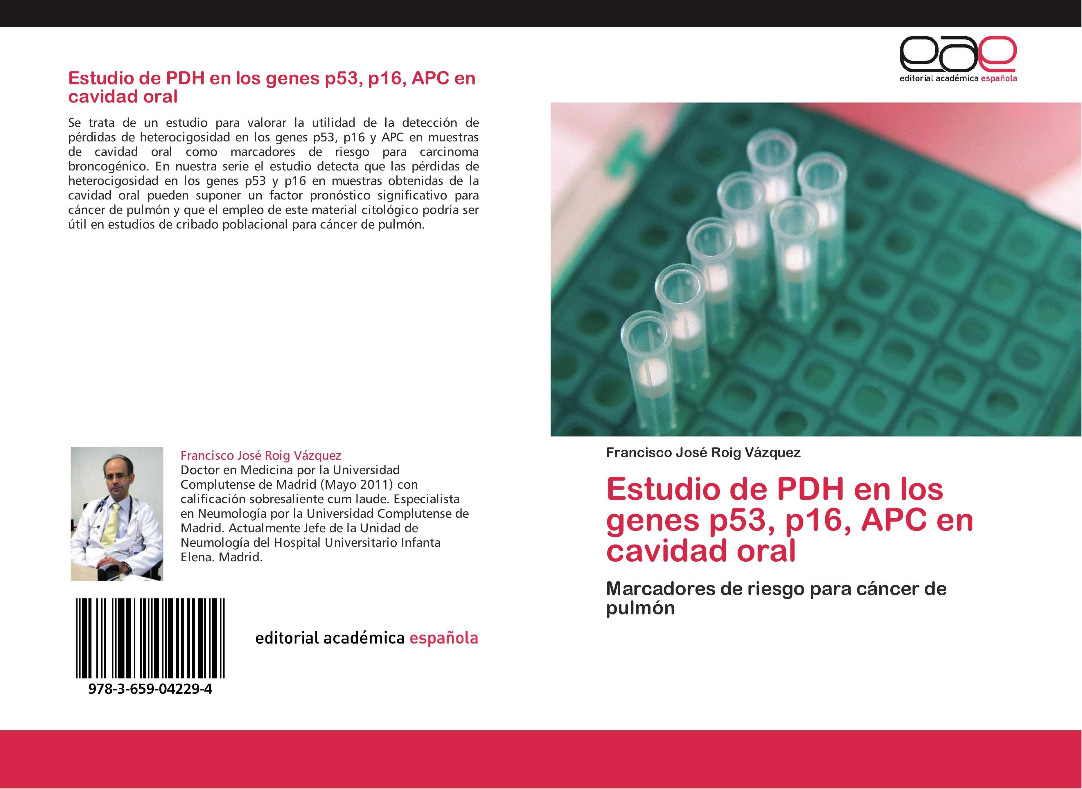 Estudio de PDH en los genes p53, p16, APC en cavidad oral / Marcadores de riesgo para cáncer de pulmón / Francisco José Roig Vázquez / Taschenbuch / Paperback / 92 S. / Spanisch / 2012 - Roig Vázquez, Francisco José