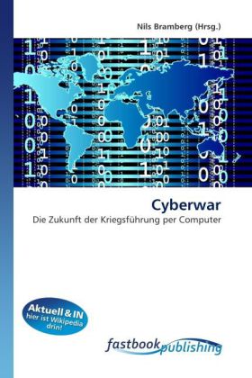 Cyberwar / Die Zukunft der Kriegsführung per Computer / Nils Bramberg / Taschenbuch / Deutsch / FastBook Publishing / EAN 9786130104894 - Bramberg, Nils