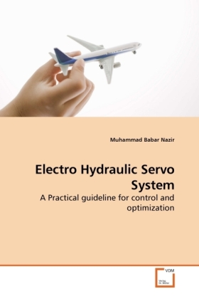 Electro Hydraulic Servo System / A Practical guideline for control and optimization / Muhammad Babar Nazir / Taschenbuch / Englisch / VDM Verlag Dr. Müller / EAN 9783639246094 - Nazir, Muhammad Babar