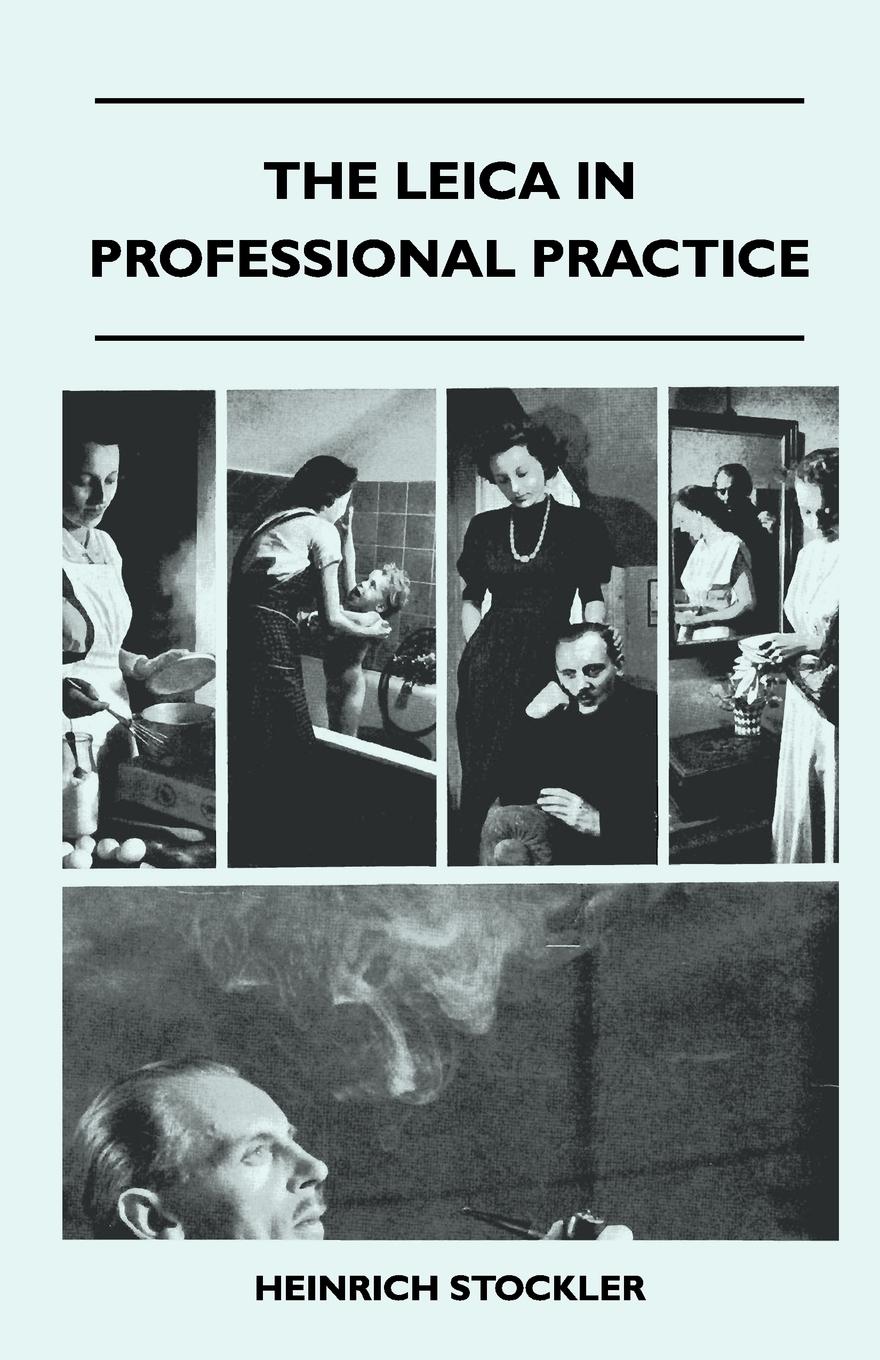 The Leica In Professional Practice / Heinrich Stockler / Taschenbuch / Paperback / Englisch / 2010 / Sedgwick Press / EAN 9781446517994 - Stockler, Heinrich