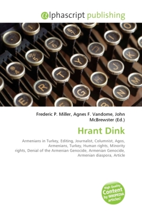 Hrant Dink / Frederic P. Miller (u. a.) / Taschenbuch / Englisch / Alphascript Publishing / EAN 9786130233495 - Miller, Frederic P.