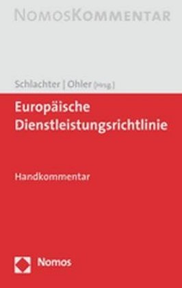 Europäische Dienstleistungsrichtlinie, Kommentar / Handkommentar / Monika Schlachter (u. a.) / Buch / 489 S. / Deutsch / 2008 / Nomos / EAN 9783832925895 - Schlachter, Monika