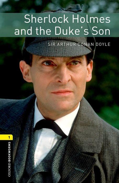 6. Schuljahr, Stufe 2 - Sherlock Holmes and the Duke's Son - Neubearbeitung / Reader / Arthur Conan Doyle / Taschenbuch / Oxford Bookworms Library / 56 S. / Englisch / 2007 / Oxford University ELT - Doyle, Arthur Conan