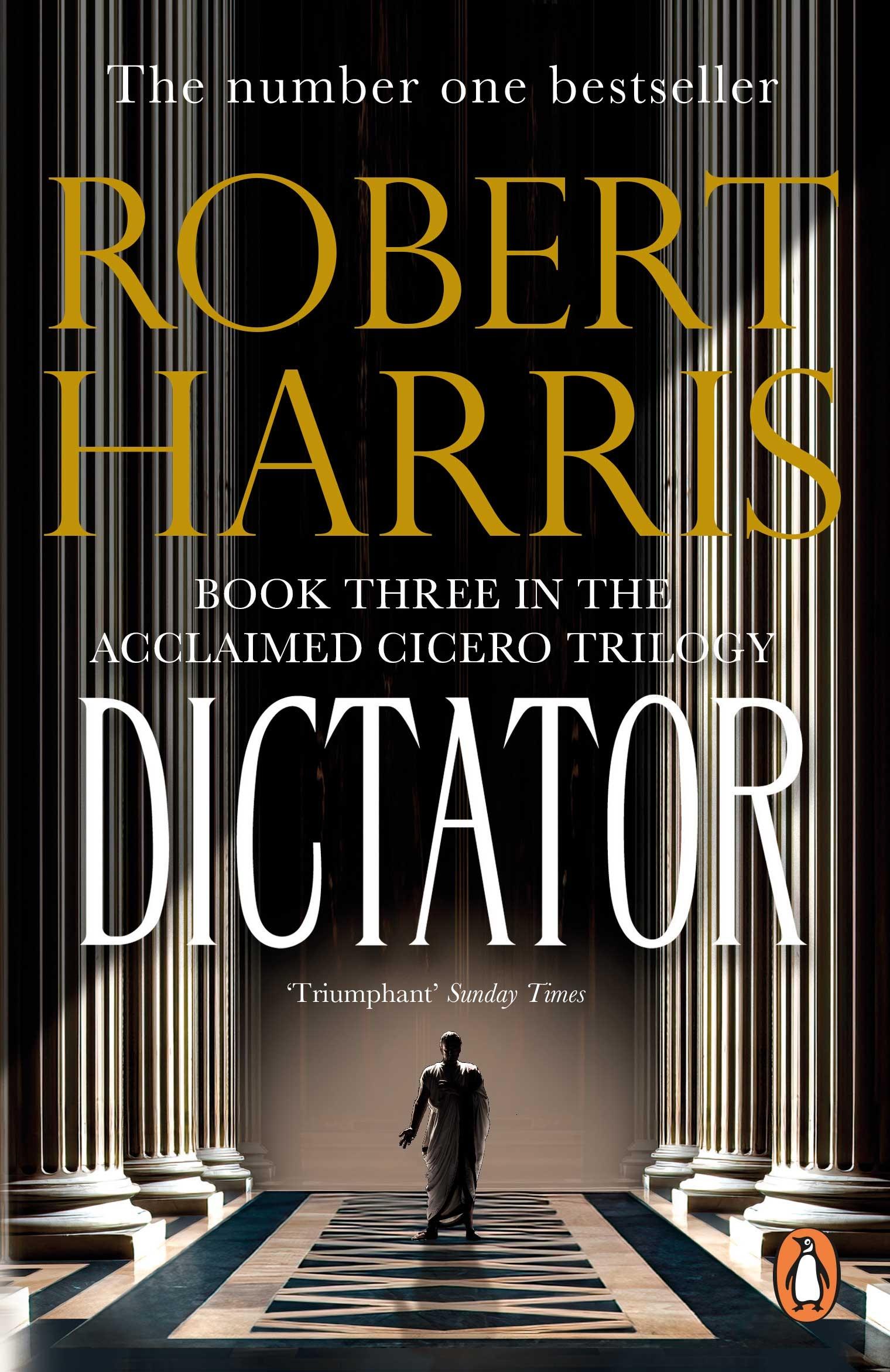 Dictator / (Cicero Trilogy 3) / Robert Harris / Taschenbuch / Cicero Trilogy / 520 S. / Englisch / 2016 / Random House UK Ltd / EAN 9780099474197 - Harris, Robert