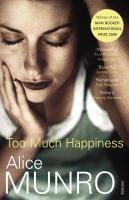 Too Much Happiness / Alice Munro / Taschenbuch / 320 S. / Englisch / 2010 / Random House UK Ltd / EAN 9780099524298 - Munro, Alice