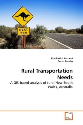 Rural Transportation Needs / A GIS-based analysis of rural New South Wales, Australia / Shahbakhti Rostami / Taschenbuch / Englisch / VDM Verlag Dr. Müller / EAN 9783639200799 - Rostami, Shahbakhti