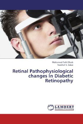 Retinal Pathophysiological changes In Diabetic Retinopathy / Mohamed Fath Elbab (u. a.) / Taschenbuch / Englisch / LAP Lambert Academic Publishing / EAN 9783844389999 - Fath Elbab, Mohamed